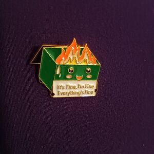 Green Dumpster Fire Enamel Pin - 'It's Fine'